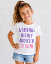 Youth Tee: "Warning: Highly Addicted to Slime" Kids Short Sleeve Shirt