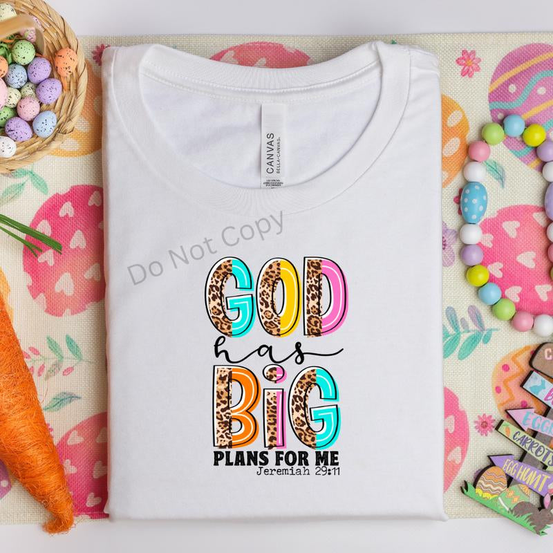 God Has Big Plans for Me DTF Transfer ONLY - This Is NOT a T Shirt
