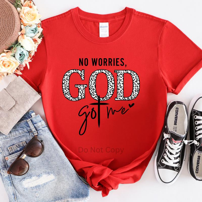 No Worries God Got Me Screen Print Transfer